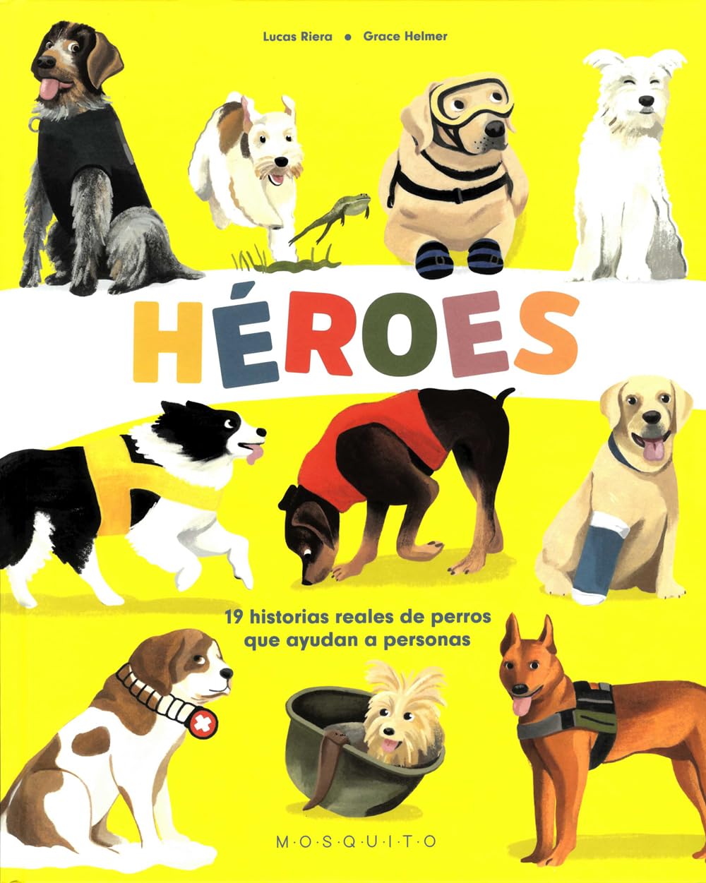 Héroes: 19 historias reales de perros que ayudan a personas book