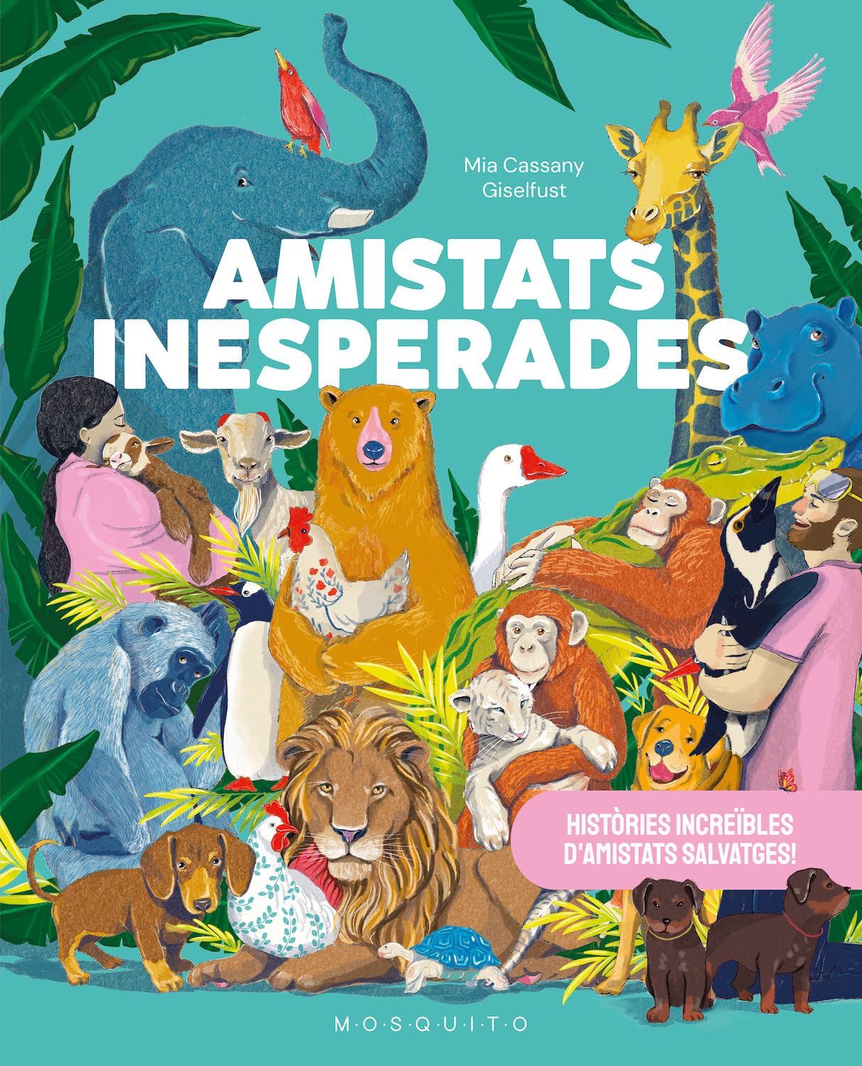 Amistats inesperades: Històries increïbles d'amistats salvatges Non-fiction
