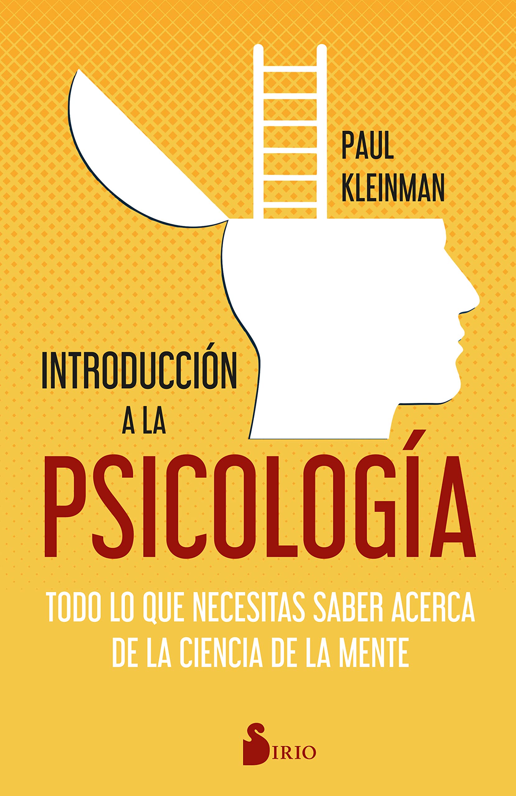 Introducción a la psicología: Todo lo que necesitas saber acerca de la ciencia de la mente Psychology