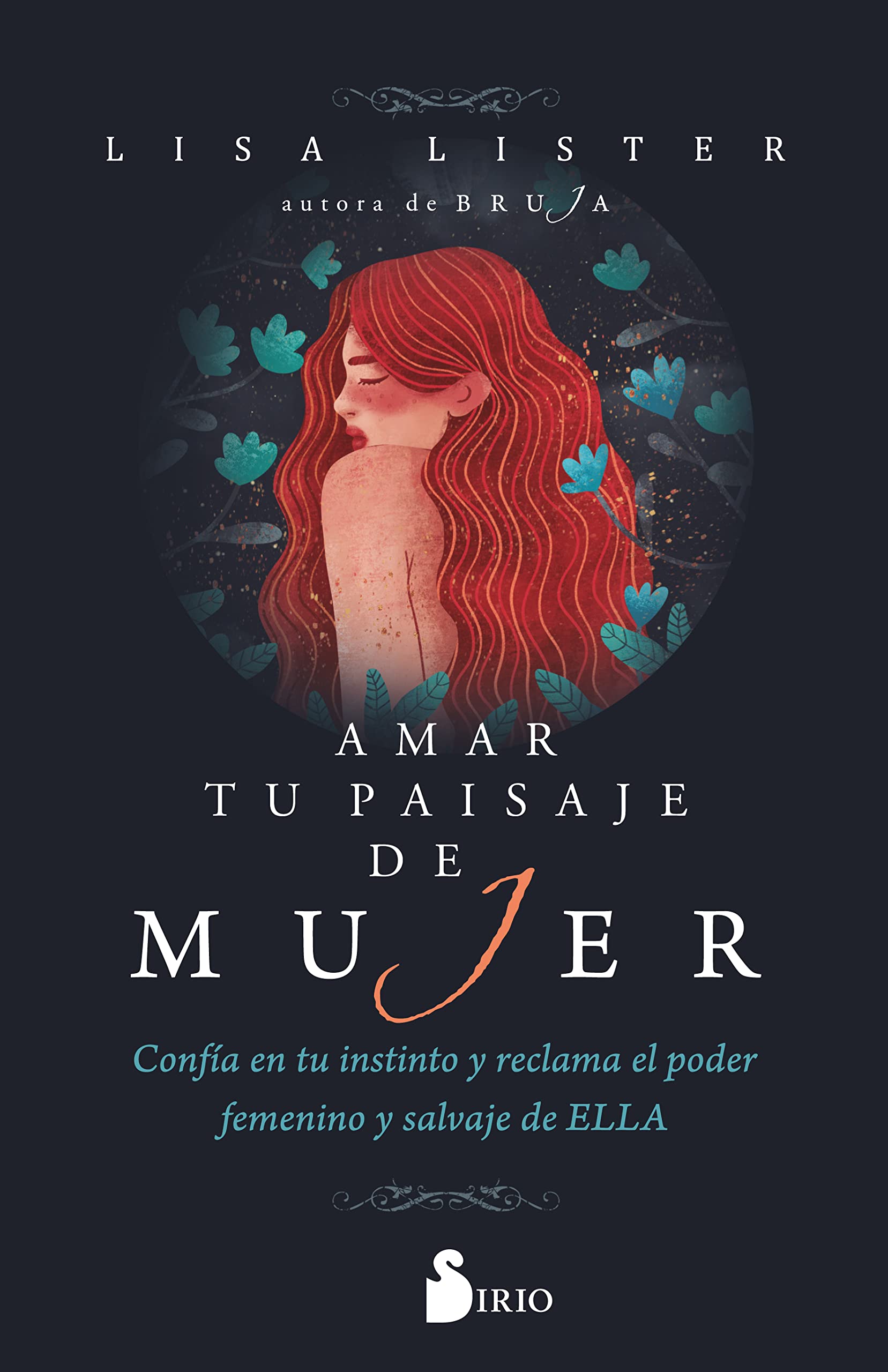 Amar tu paisaje de mujer: Confía en tu instinto y reclama el poder femenino y salvaje de ELLA Medicine