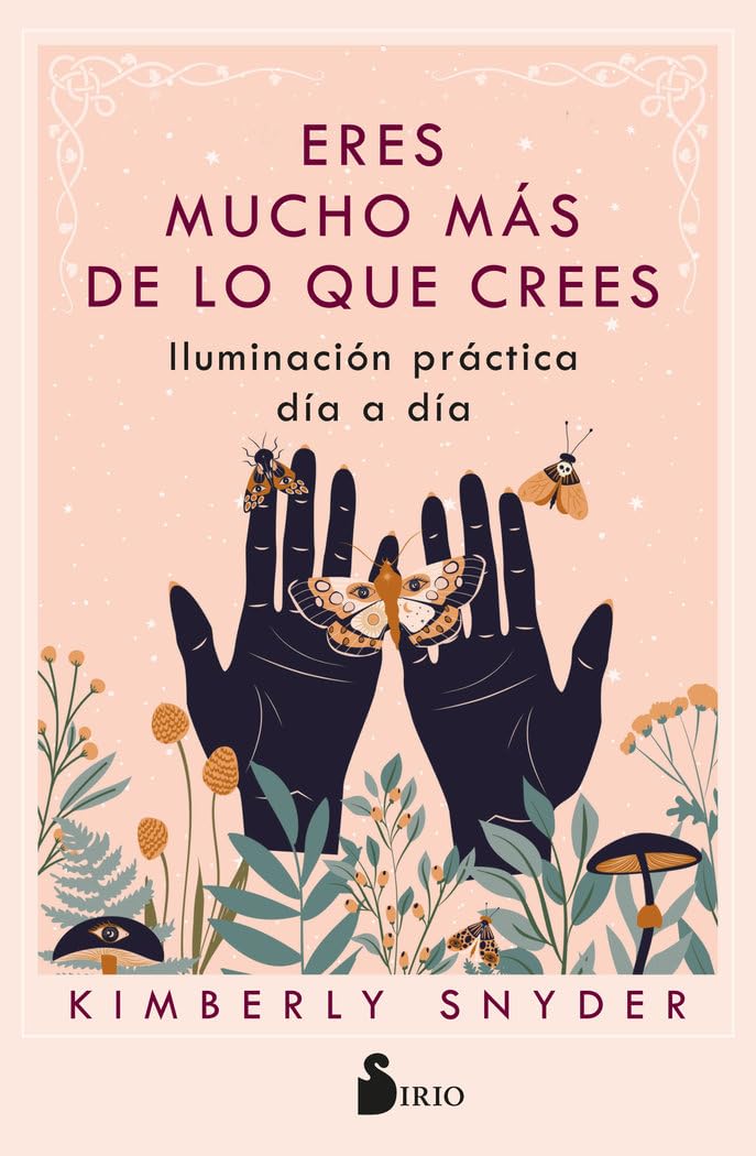 Eres mucho más de lo que crees / You Are More Than You Think You Are: Iluminación práctica día a día / Practical Enlightenment for Everyday Life book