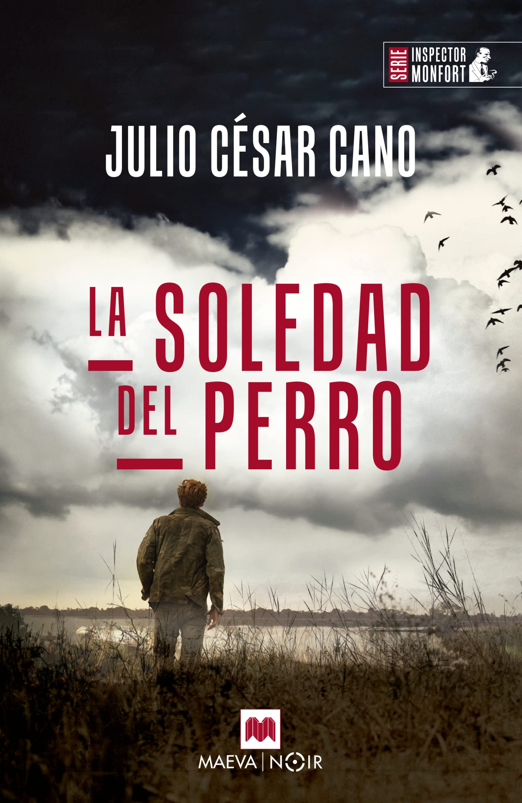 La soledad del perro: Caso 6 del Inspector Monfort, novela negra en Castellón (MAEVA noir) Contemporary literature