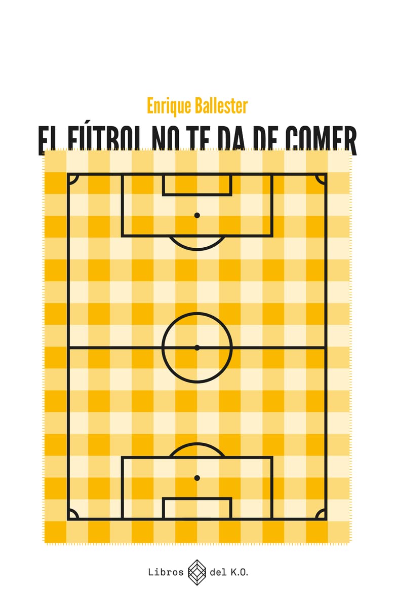 El fútbol no te da de comer Essays & Short Stories