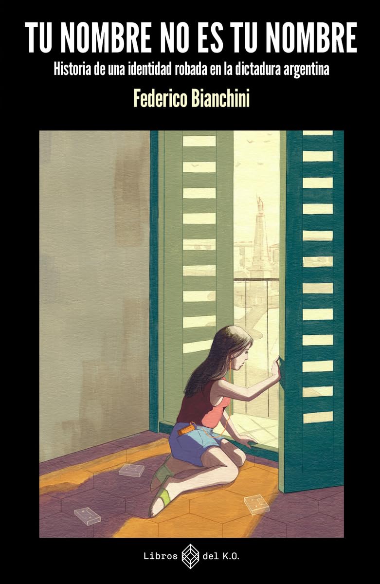 Tu nombre no es tu nombre: Historia de una identidad robada en la dictadura argentina Essays & Short Stories