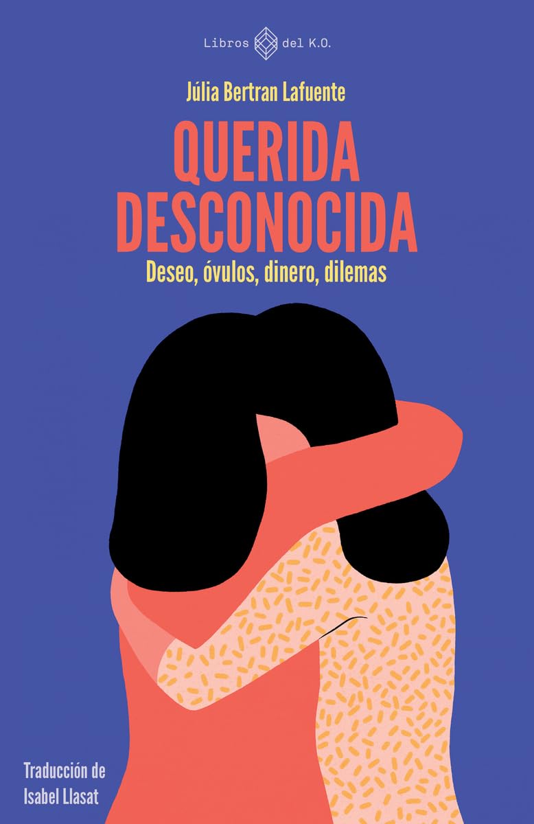 Querida desconocida: Deseo, óvulos, dinero, dilemas Medicine