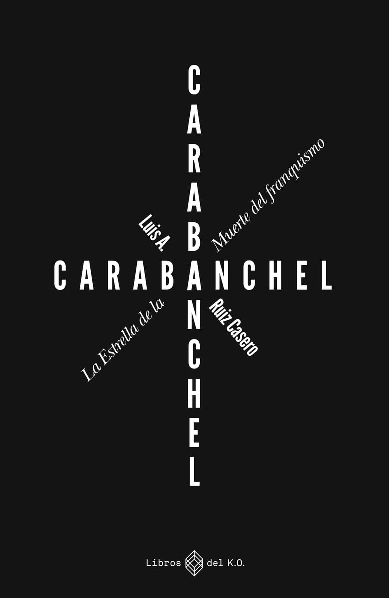 CARABANCHEL. LA ESTRELLA DE LA MUERTE DEL FRANQUISMO Politics & History