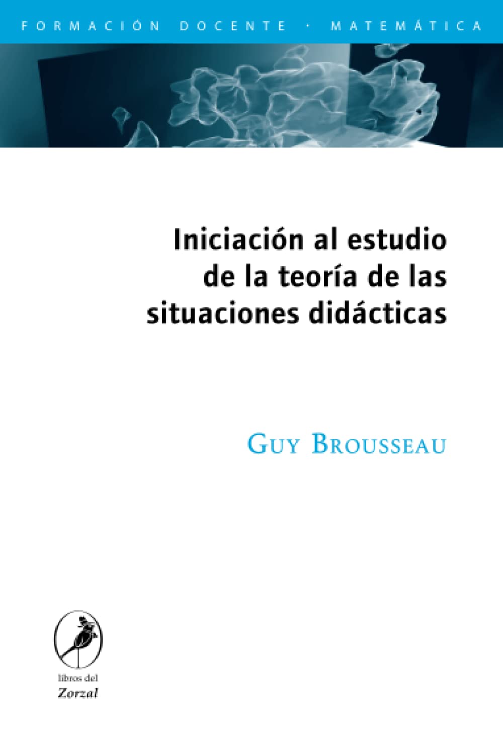 Iniciación al estudio de la teoría de las situaciones didácticas Books