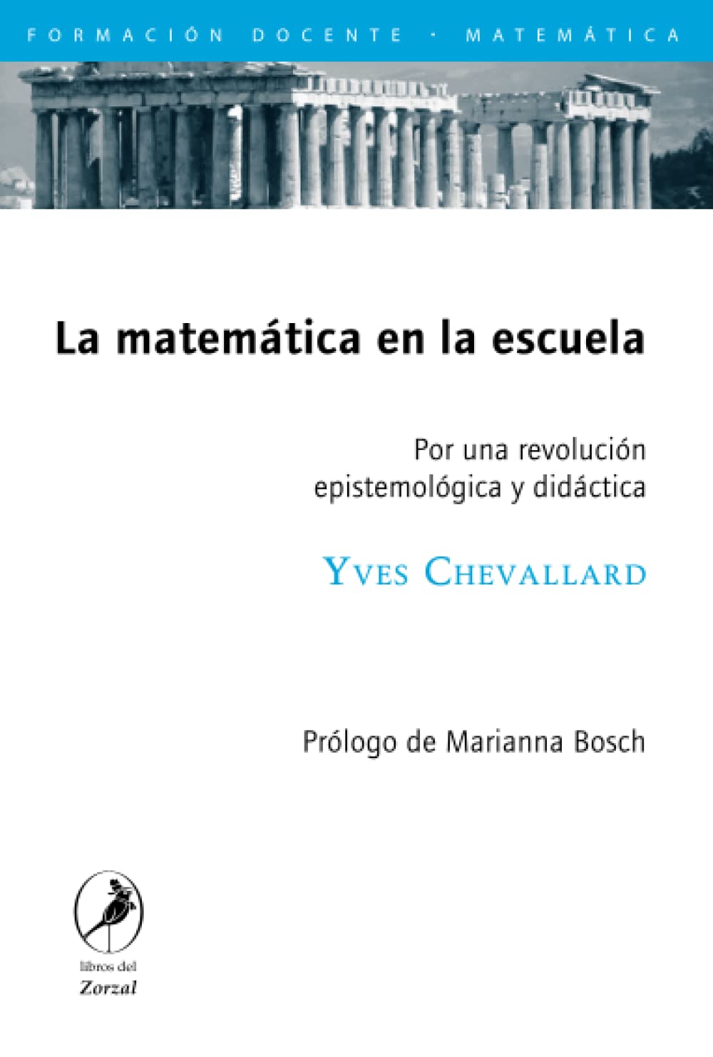 La matemática en la escuela: Por una revolución epistemológica y didáctica Books