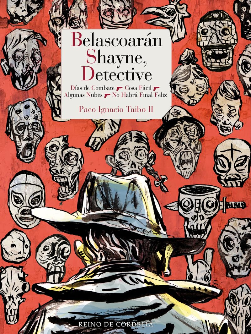 Belascoarán Shayne, detective: Días de combate, Cosa fácil, Algunas nubes y No habrá final feliz (Literatura Reino de Cordelia, Band 171) Contemporary literature Books