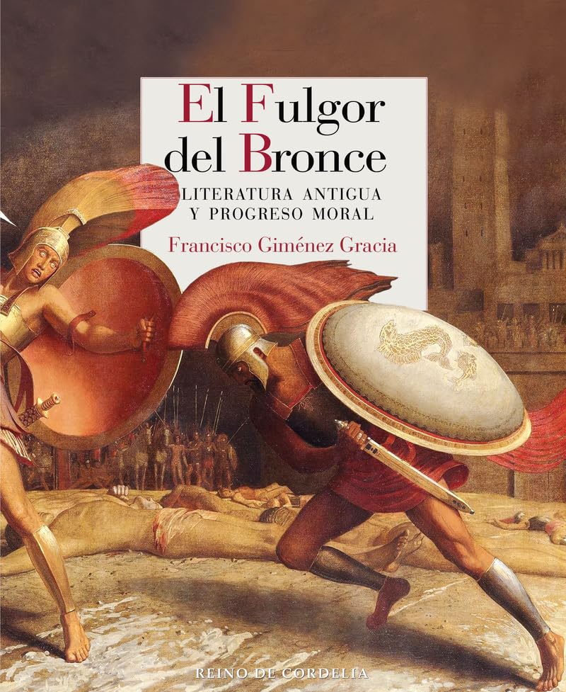 El fulgor del bronce: Literatura antigua y progreso moral (Ensayo de Cordelia, Band 33) Contemporary literature