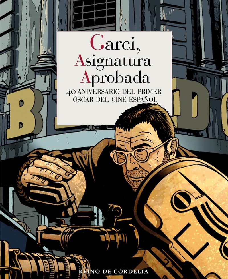 Garci, asignatura aprobada: 40 aniversario del primer Oscar del cine español (Ensayo Reino de Cordelia, Band 5) Film, Art & Culture