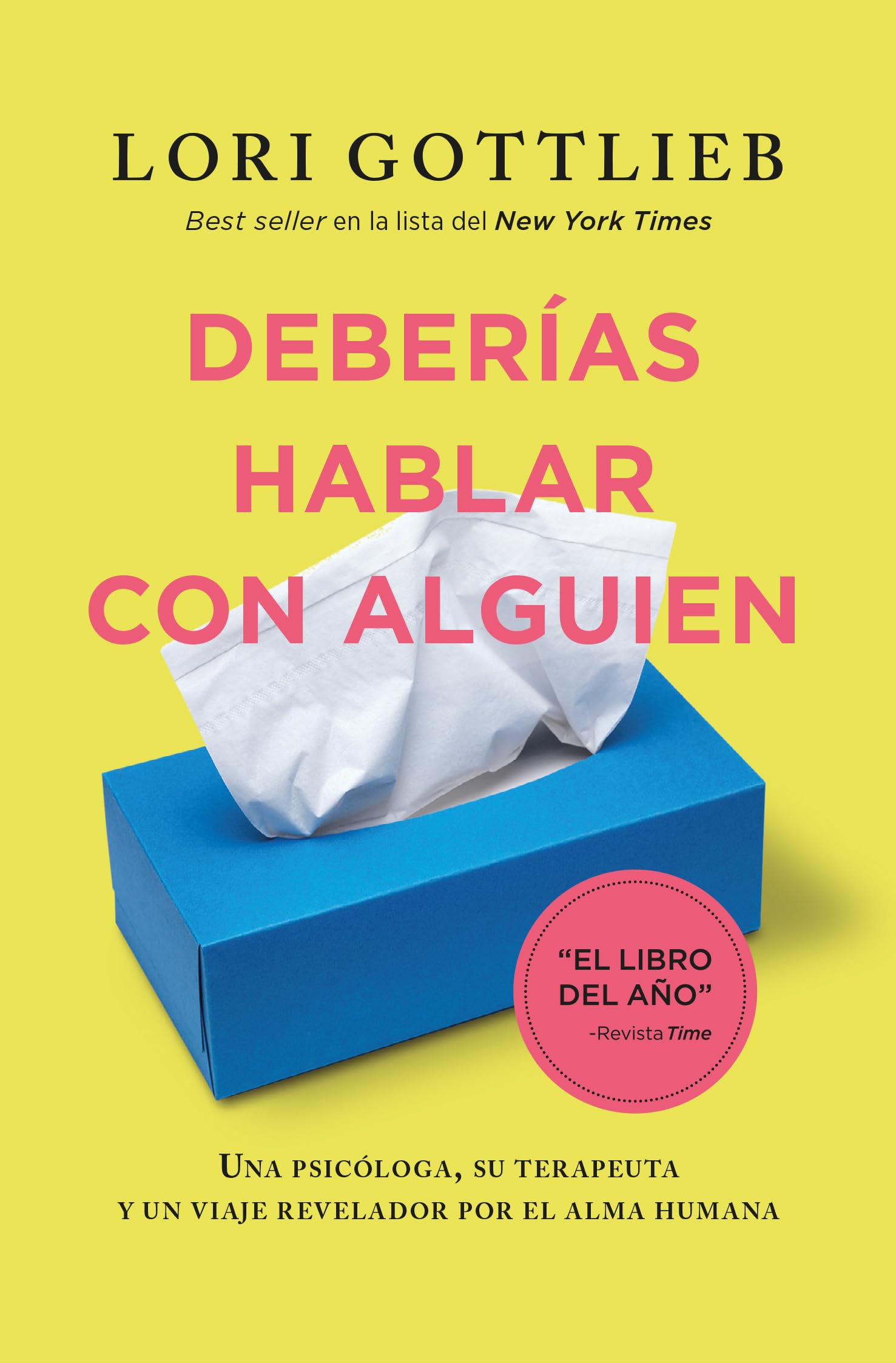Deberías hablar con alguien / Maybe You Should Talk to someone: Una psicologa, su terapeuta y un viaje revelador por el alma humana book