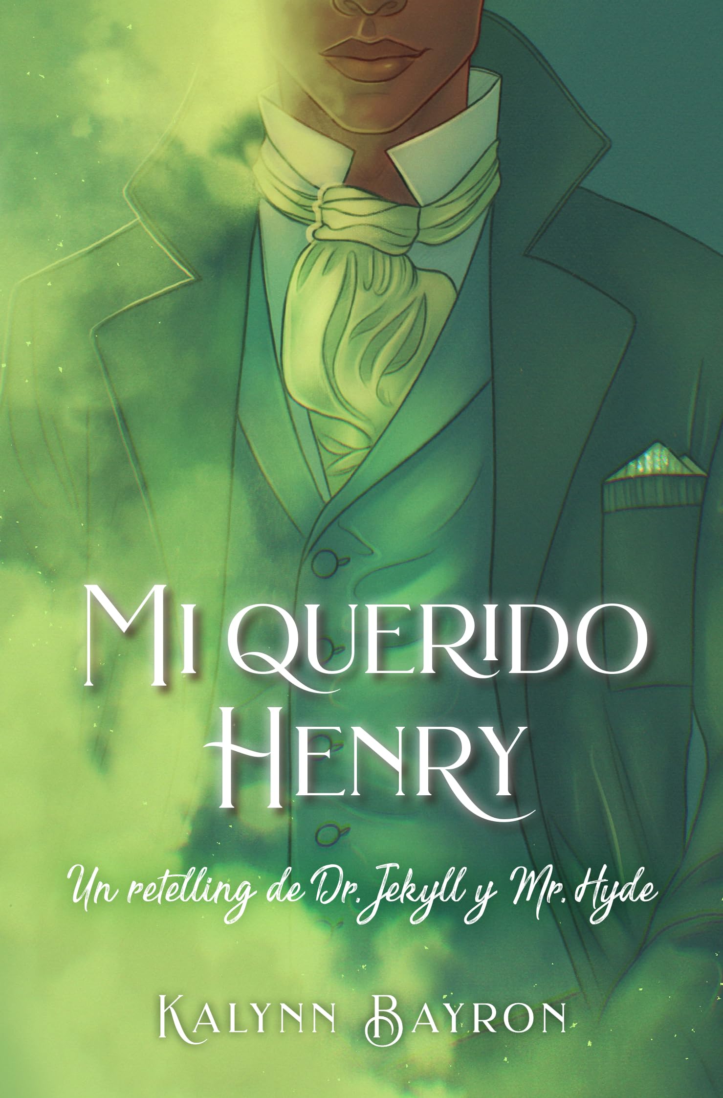 Mi querido Henry/ My Dear Henry: Un Retelling De Dr. Jekyll Y Mr. Hyde/ a Jekyll & Hyde Remix book