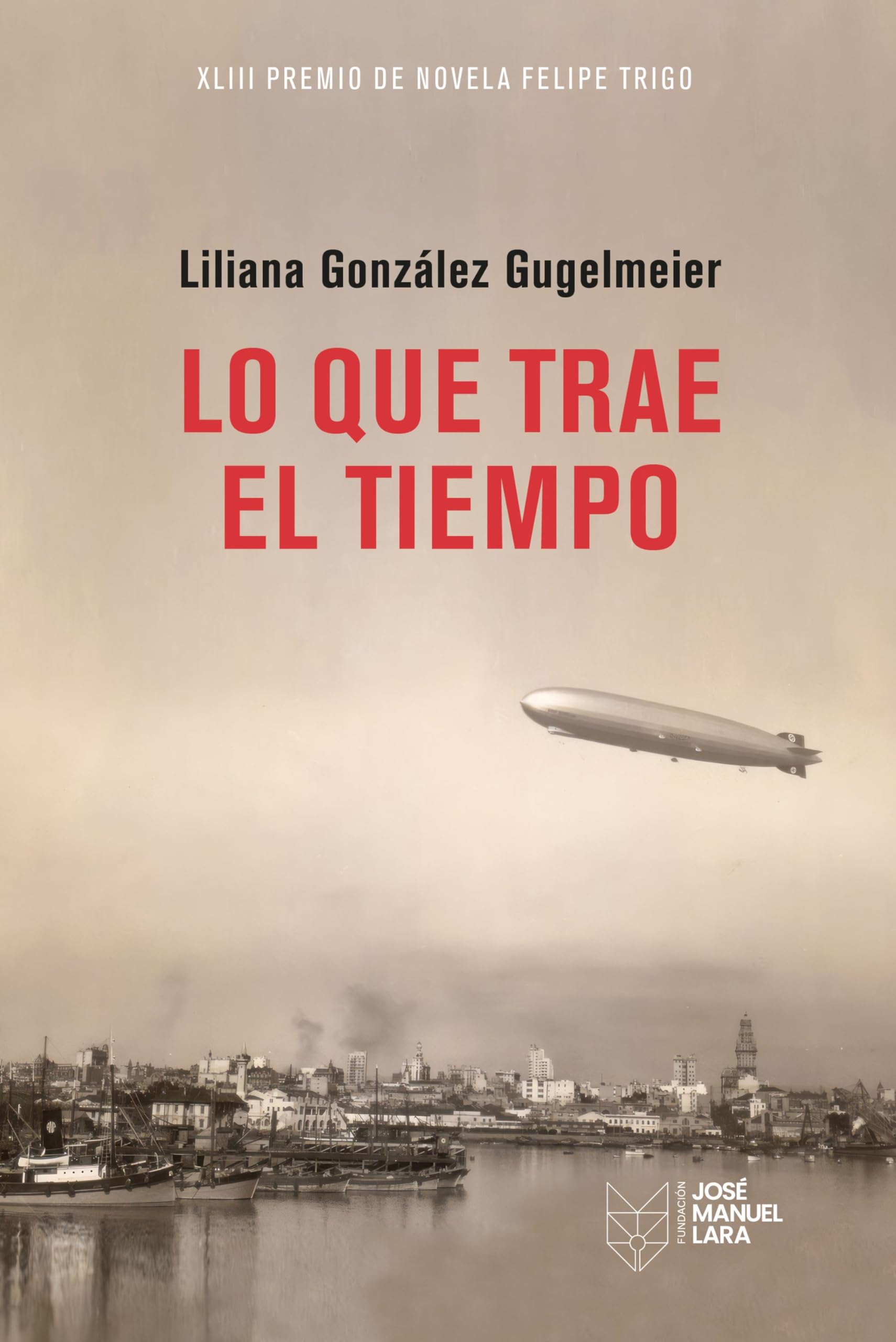 Lo que trae el tiempo: XLIII Premio de Novela Felipe Trigo Contemporary literature