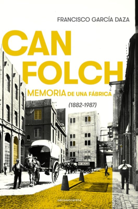 CAN FOLCH MEMORIA DE UNA FABRICA 1882-1987 book