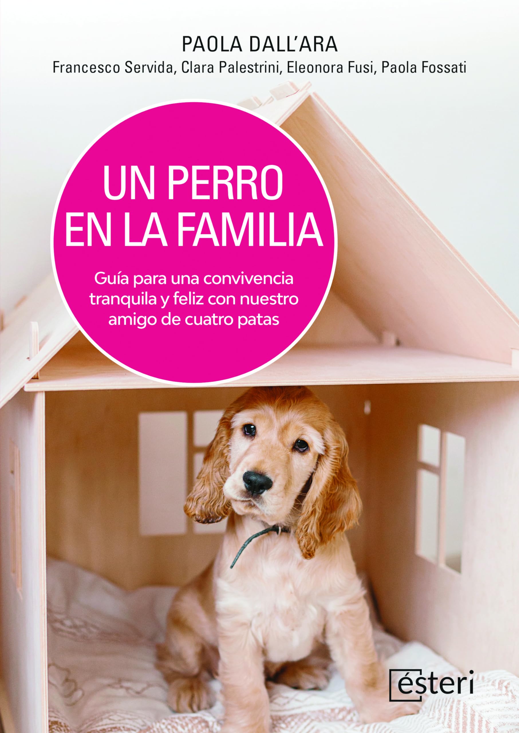 Un perro en la familia: Guía para una convivencia tranquila y feliz con nuestro amigo de cuatro patas book