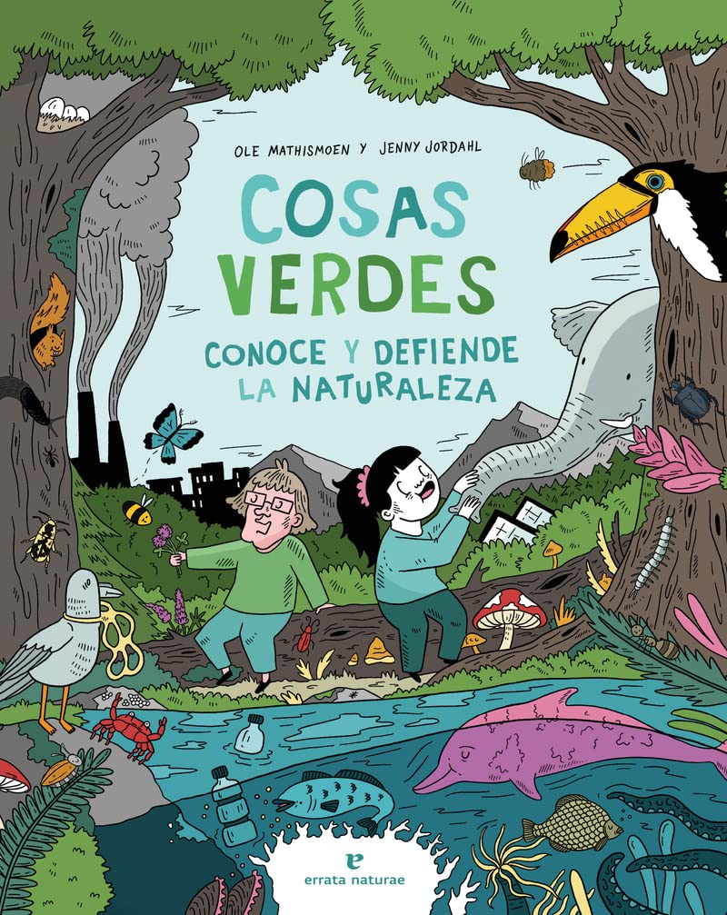 Cosas verdes: Conoce y defiende la naturaleza book