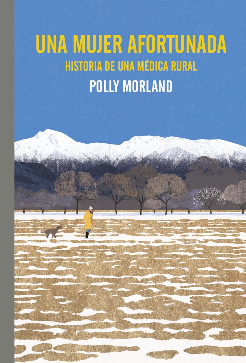 Una mujer afortunada. Historia de una médica rural (El Pasaje de los Panoramas) Contemporary literature