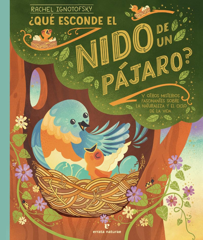 ¿Qué esconde el nido de un pájaro?: y otros misterios fascinantes sobre la naturaleza y el ciclo de la vida book