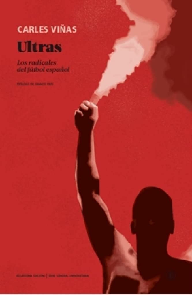 ULTRAS: Los radicales del fútbol español (Serie General Universitaria, Band 1) Books