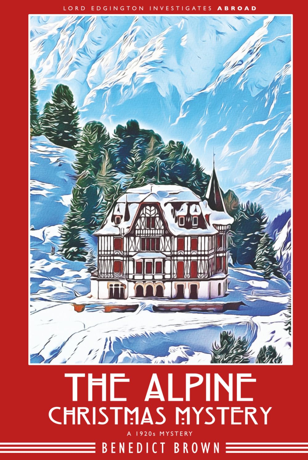 The Alpine Christmas Mystery: A 1920s Christmas Mystery (Lord Edgington Investigates Abroad, Band 3) International