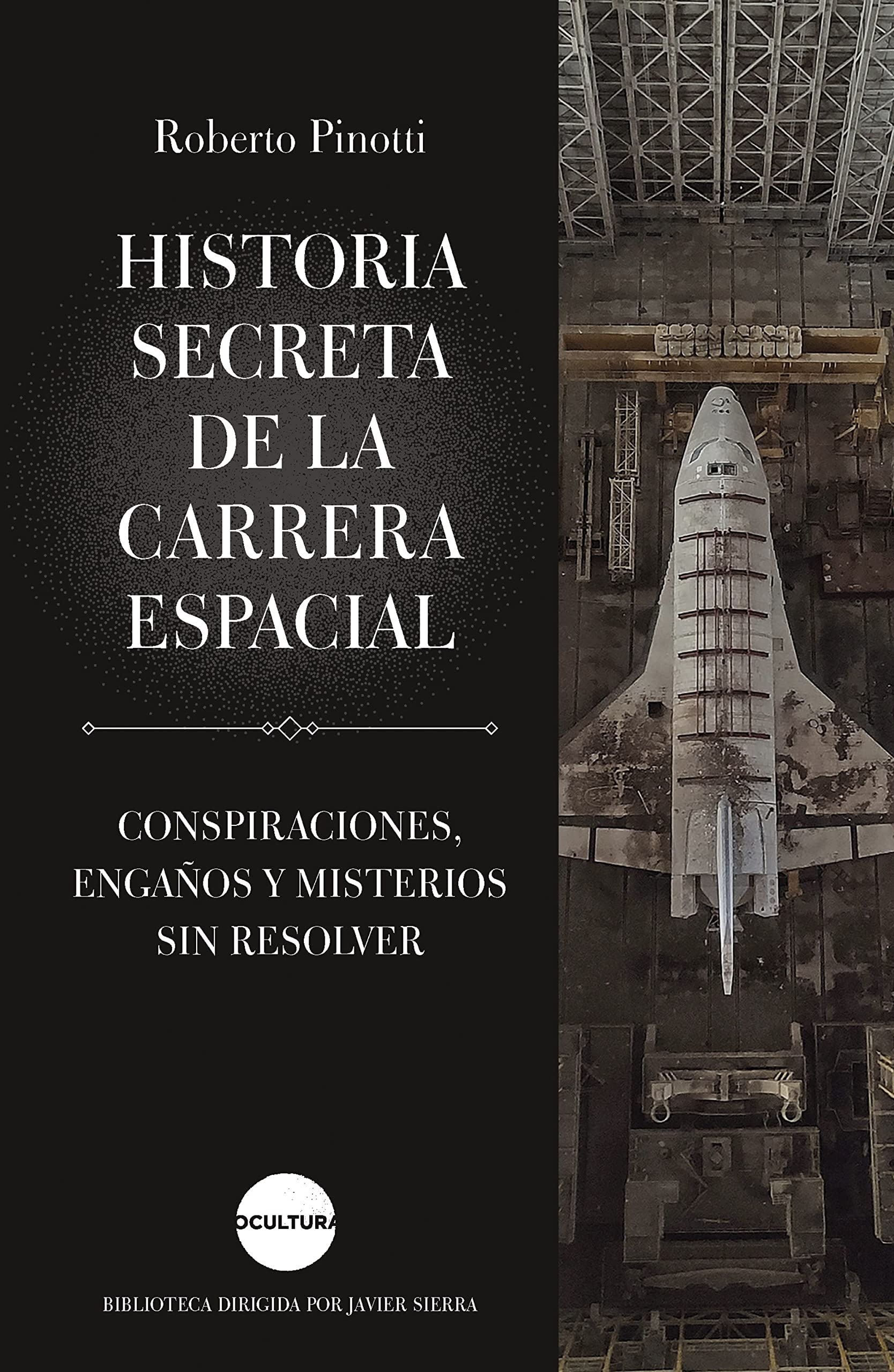 Historia secreta de la carrera espacial: Conspiraciones, engaños y misterios sin resolver book