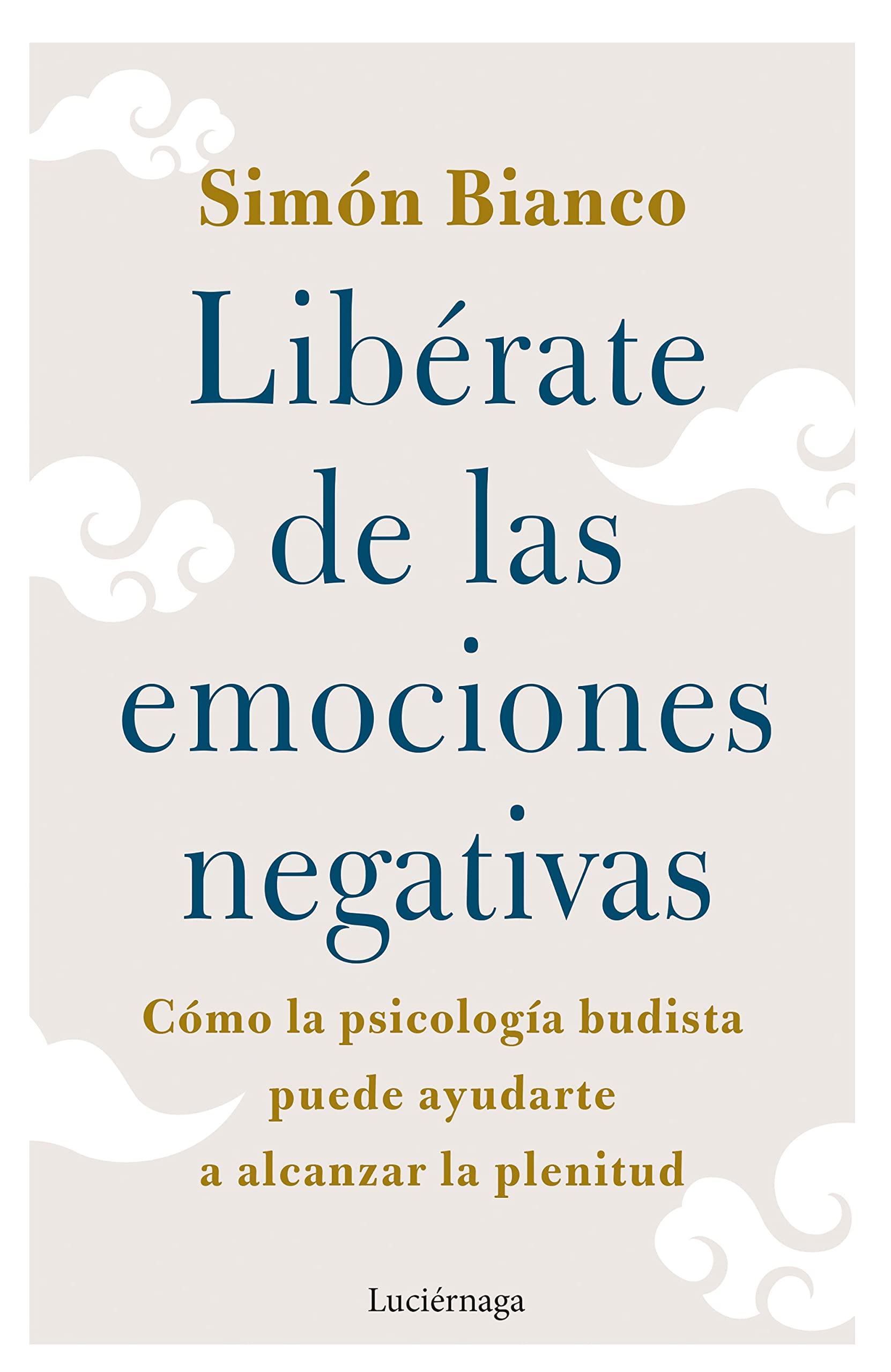 Libérate de las emociones negativas (FILOSOFIAS Y RELIGIONES) Religion & Esotericism