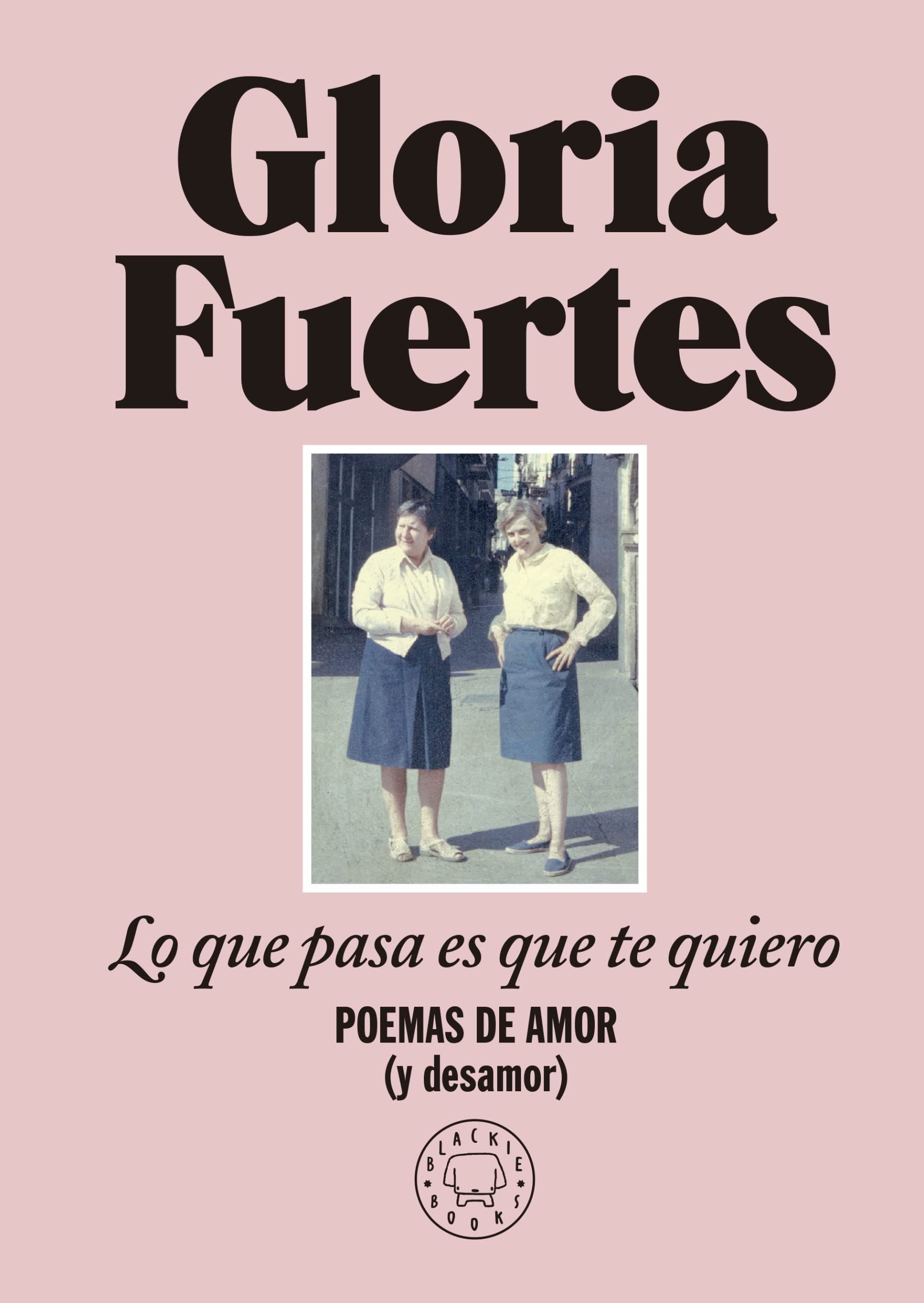 Lo que pasa es que te quiero: Poemas de amor (y desamor) Books