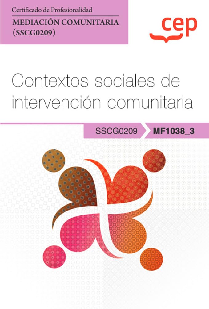Manual. Contextos sociales de intervención comunitaria (MF1038_3). Certificados de profesionalidad. Mediación comunitaria (SSCG0209) book