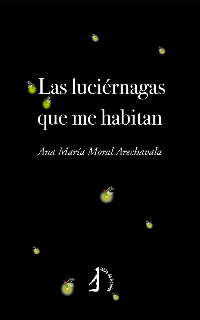 Las luciérnagas que me habitan Poetry