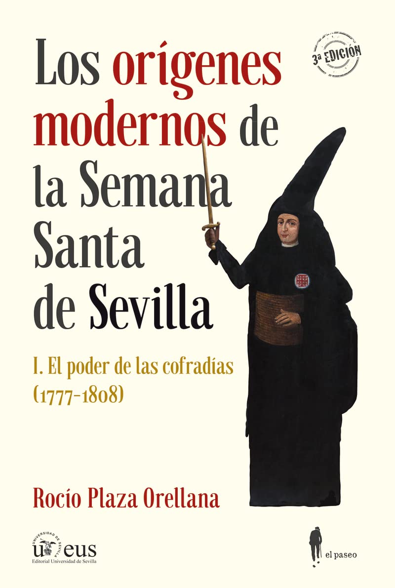 Los orígenes modernos de la Semana Santa de Sevilla, I: El poder de las cofradías (1777-1808) book