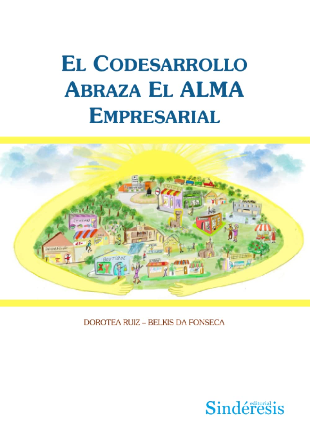 EL CODESARROLLO ABRAZA EL ALMA EMPRESARIAL Business, Finance & Career