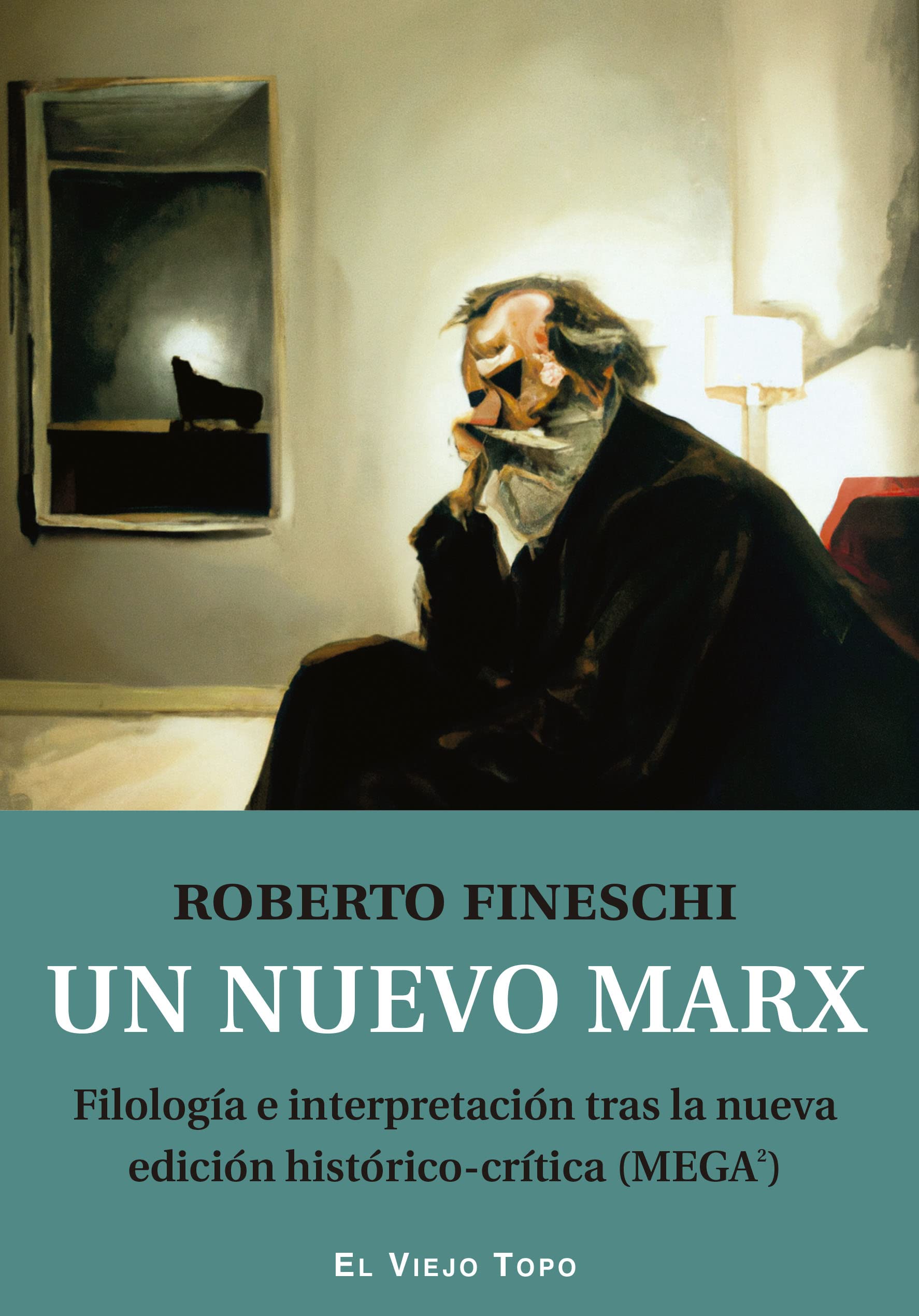 Un nuevo Marx: Filología e interpretación tras la nueva edición histórico-crítica (MEGA2) book