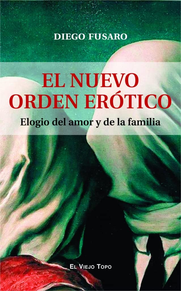 El nuevo orden erótico: Elogio del amor y de la familia Philosophy