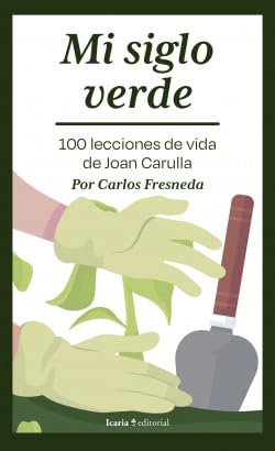Mi siglo verde: 100 lecciones de vida de Joan Vila Books