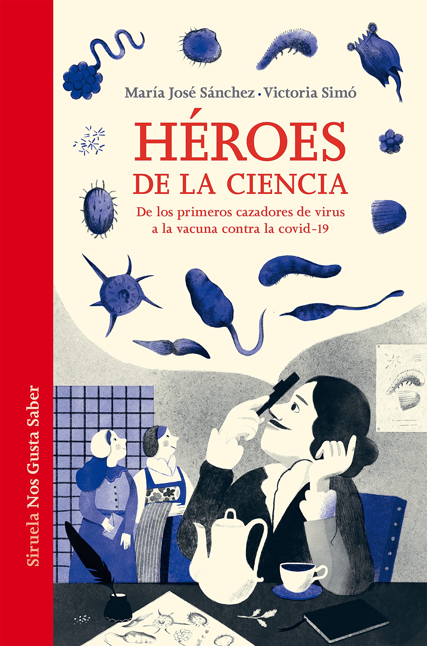 Héroes de la ciencia: De los primeros cazadores de virus a la vacuna contra la covid-19 (Las Tres Edades / Nos Gusta Saber, Band 57) Education