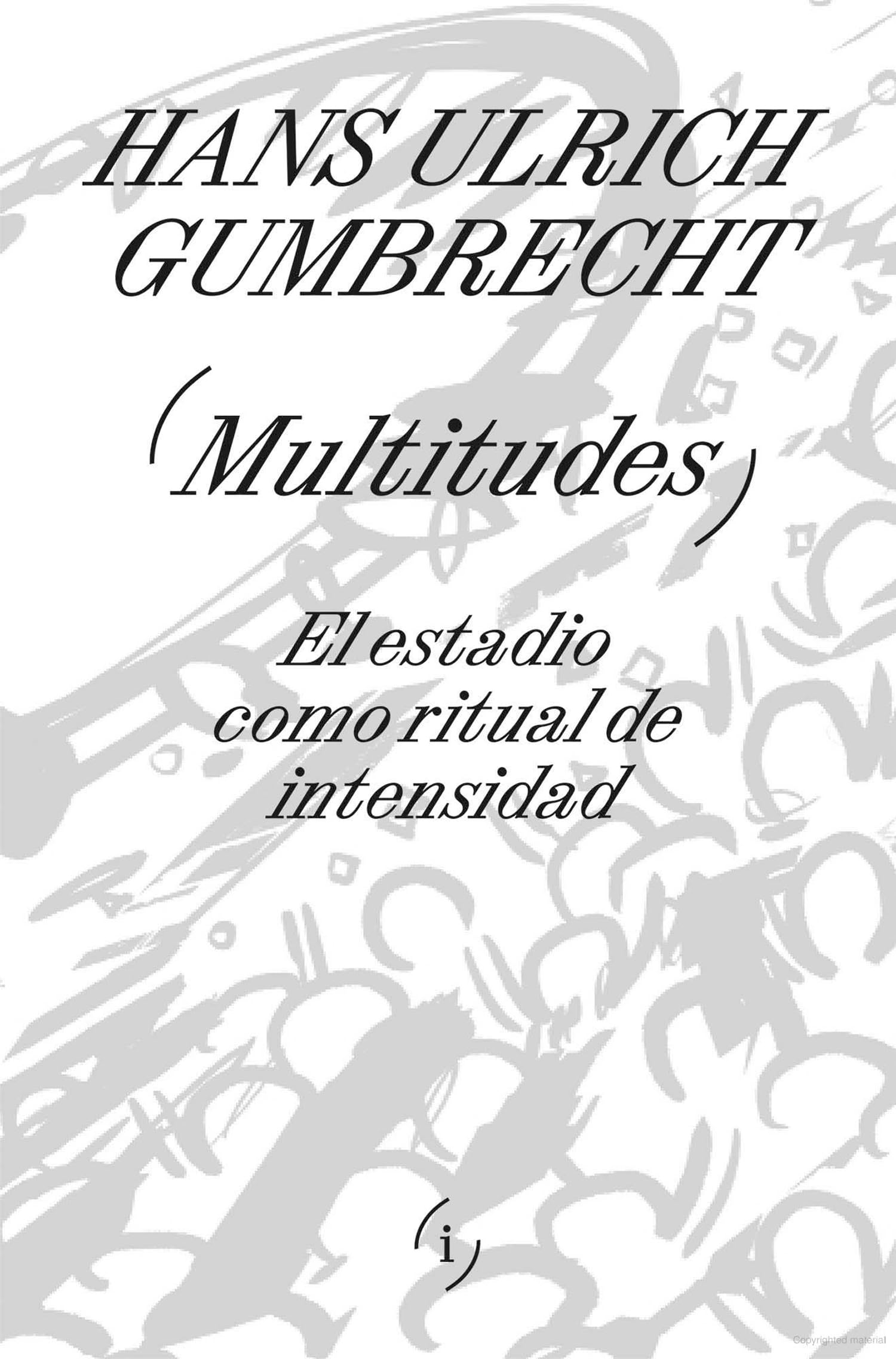 Multitudes: El estadio como ritual de intensidad Books