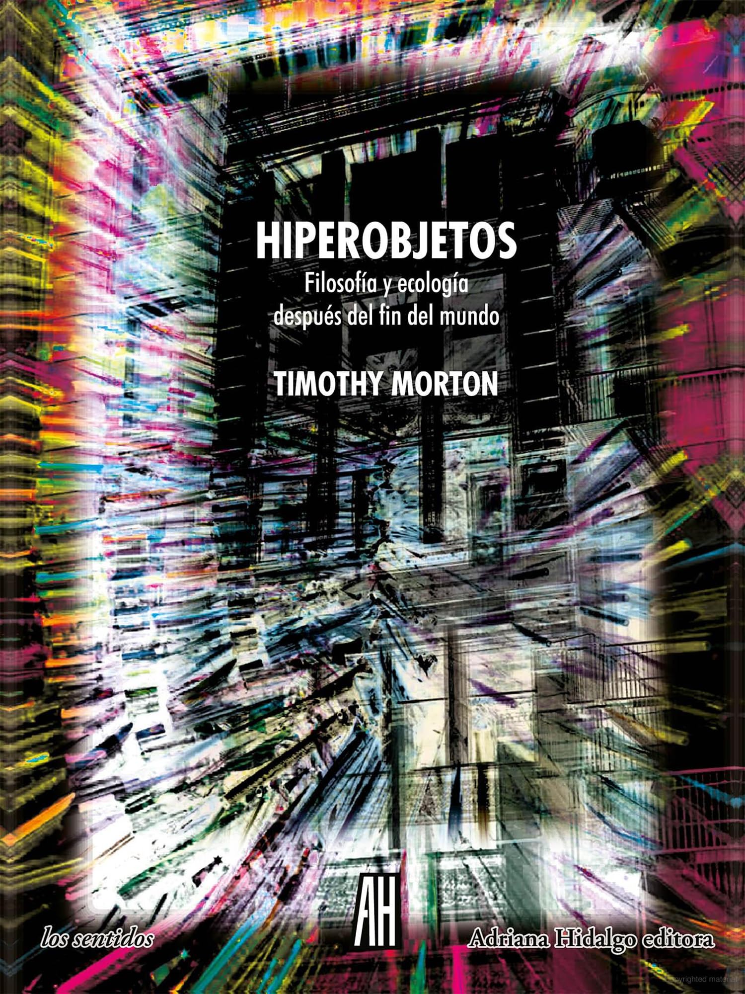 Hiperobjetos: Filosofía y ecología después del fin del mundo Philosophy