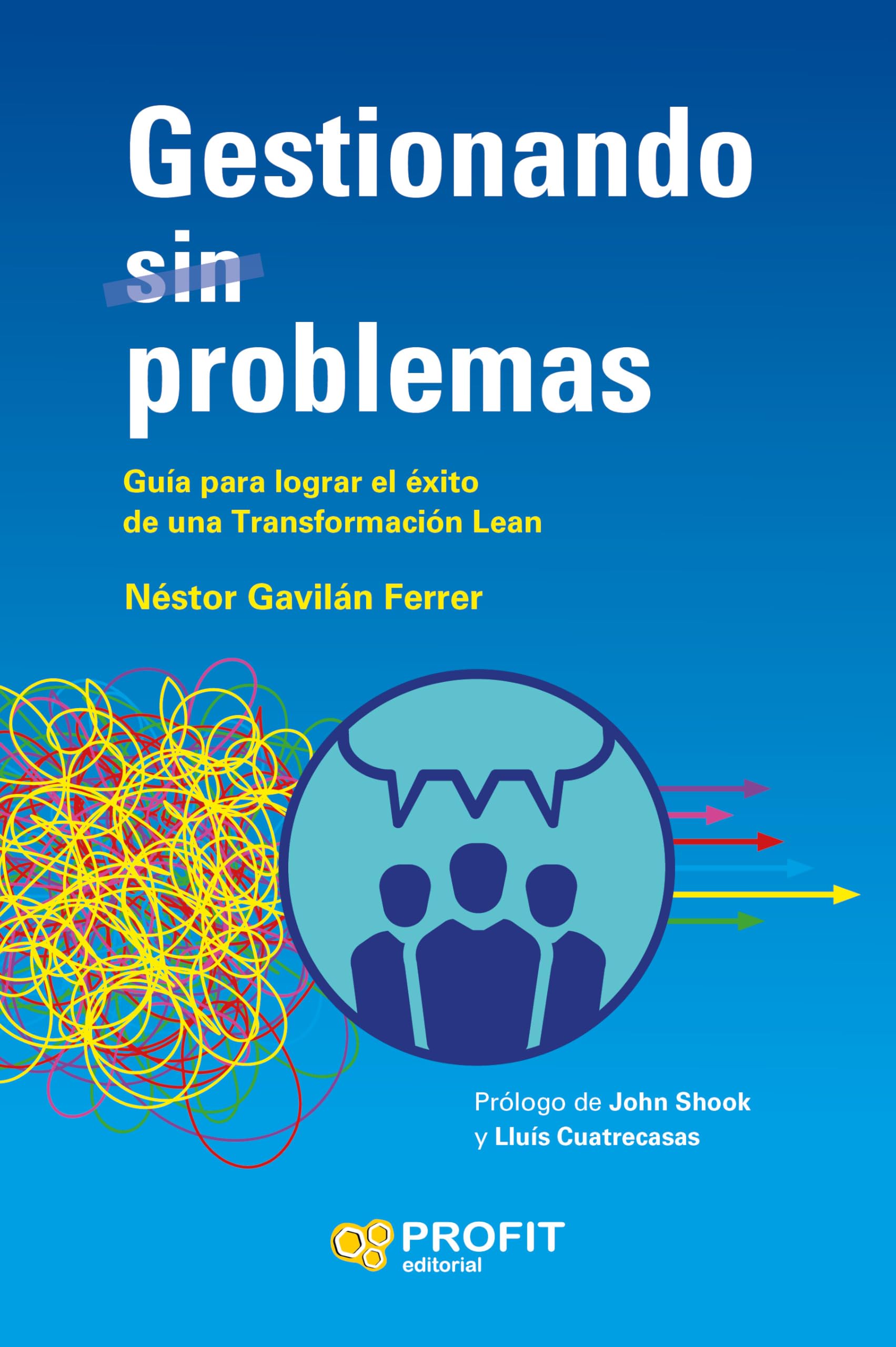 Gestionando (sin) problemas: Guía para lograr el éxito de una Transformación Lean Business, Finance & Career