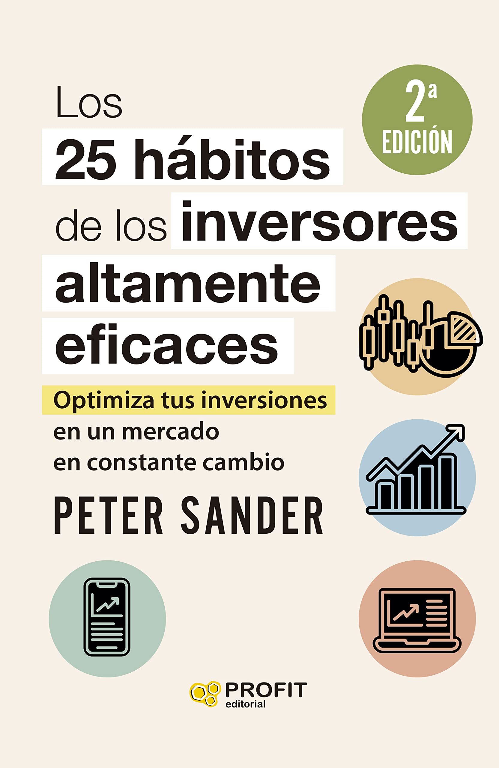 Los 25 hábitos de los inversores altamente eficaces: Optimiza tus inversiones en un mercado en constante cambio Business, Finance & Career