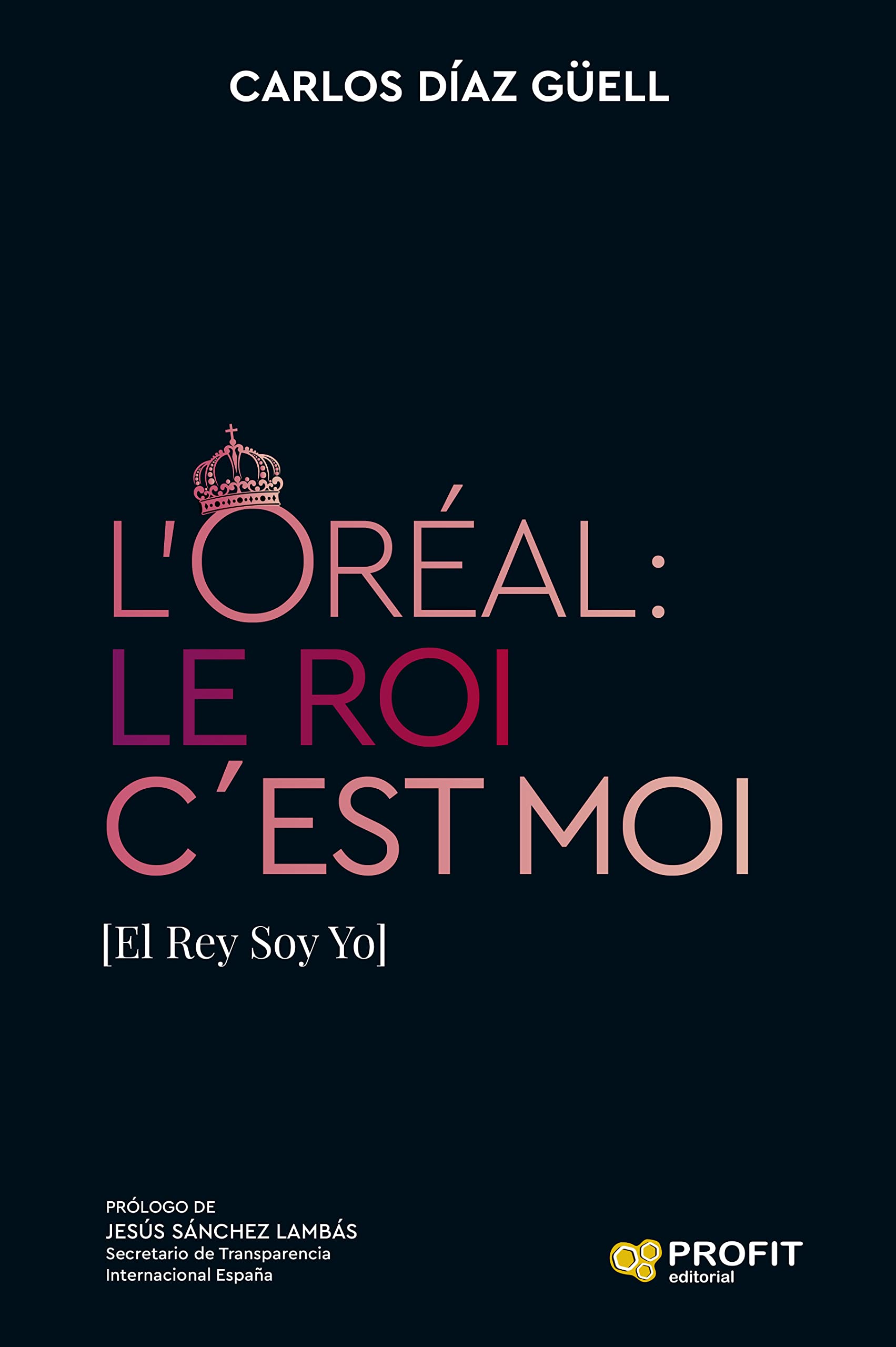 L'Oréal : le roi c'est moi = el rey soy yo book