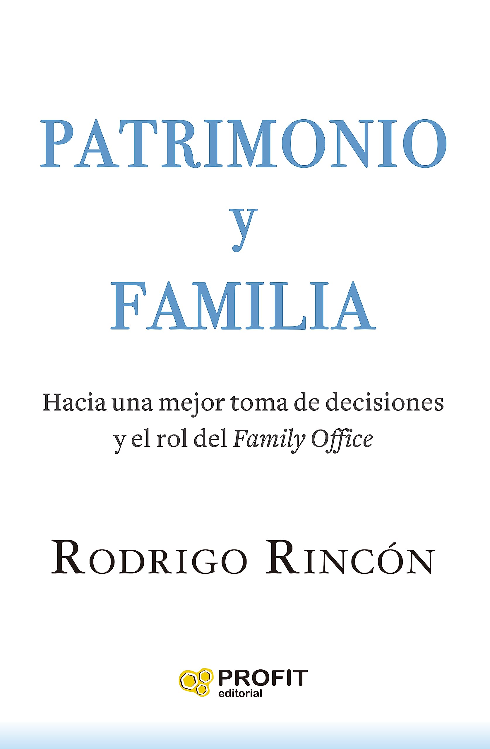 Patrimonio y Familia: Hacia una mejor toma de decisiones y el rol del Family Office book