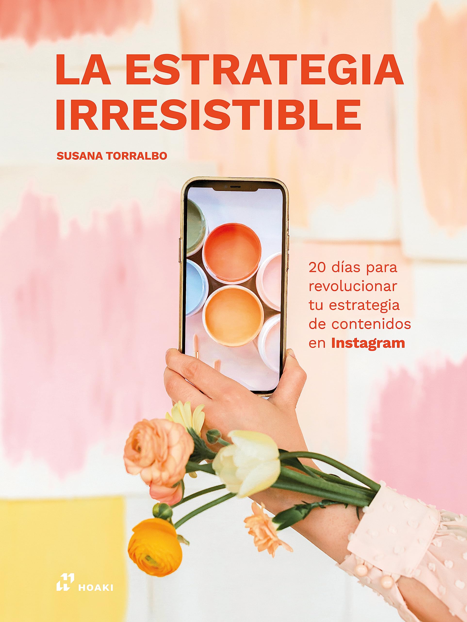 La estrategia irresistible: 20 días para revolucionar tu estrategia de contenidos en Instagram Business, Finance & Career