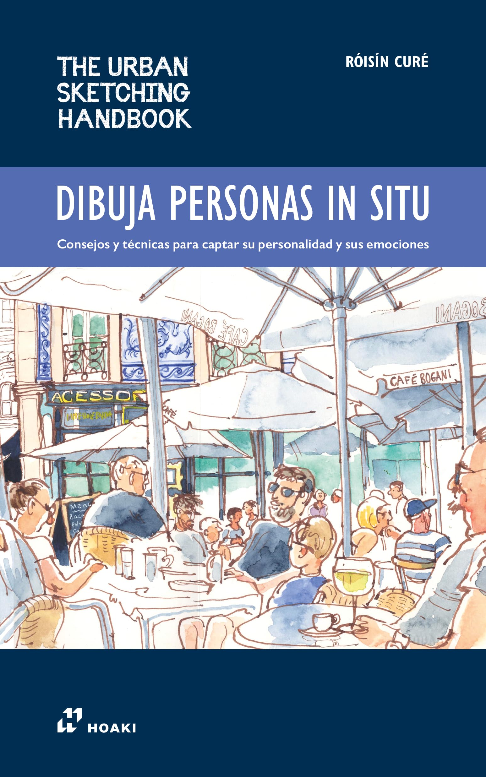 Dibuja personas in situ: Consejos y técnicas para captar su personalidad y sus emociones book