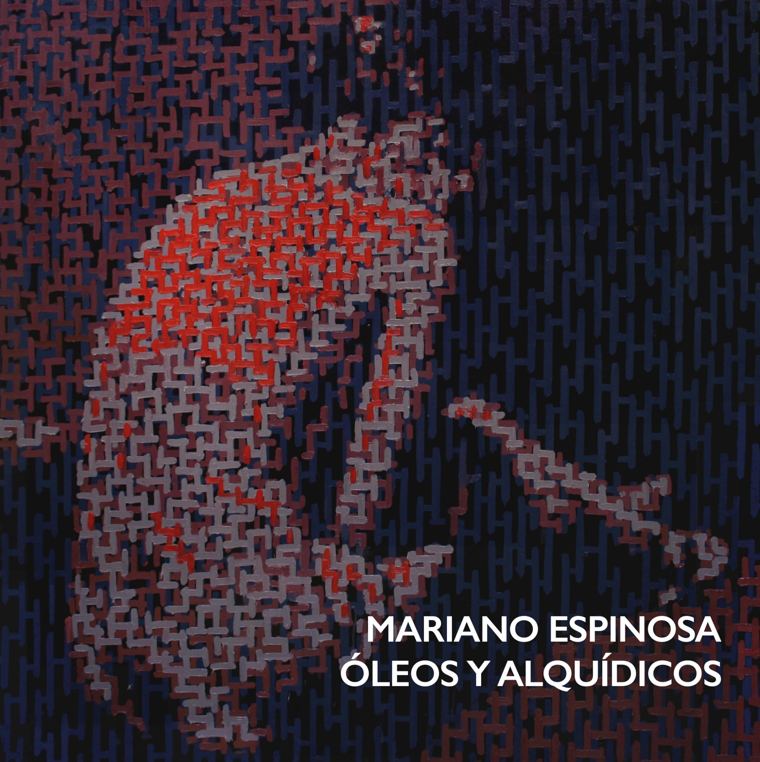 Mariano Espinosa. Óleos y alquídicos Film, Art & Culture