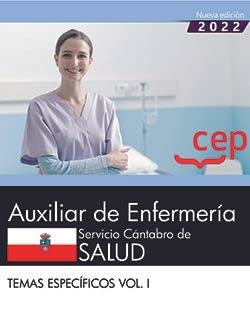 Auxiliar de Enfermería. Servicio Cántabro de Salud. Temas específicos. Vol.I Medicine