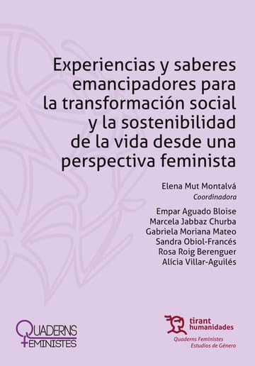Experiencias y saberes emancipadores para la transformación social y la sostenibilidad de la vida (Quaderns Feministes) Books