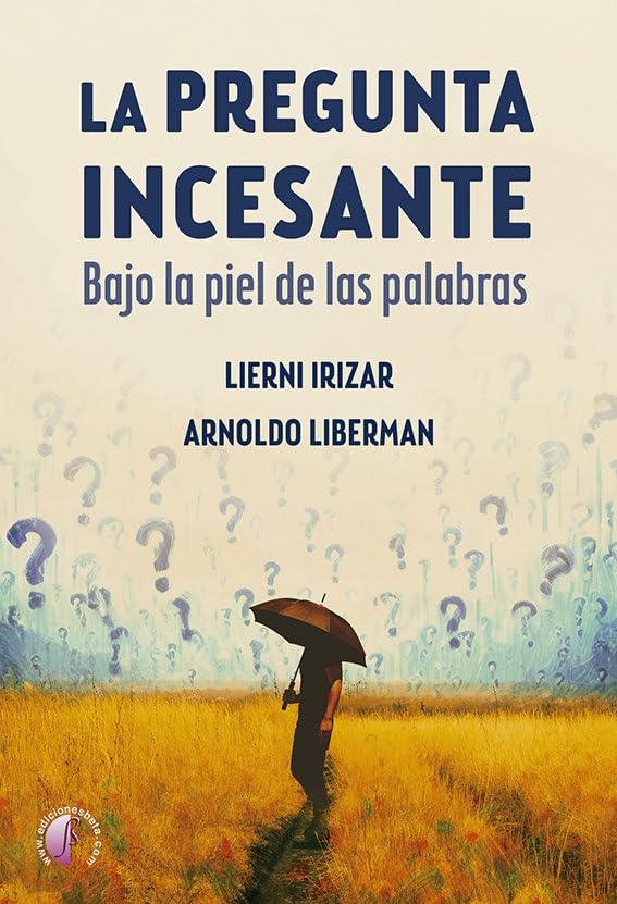La pregunta incesante. Bajo la piel de las palabras (Ensayo) Contemporary literature