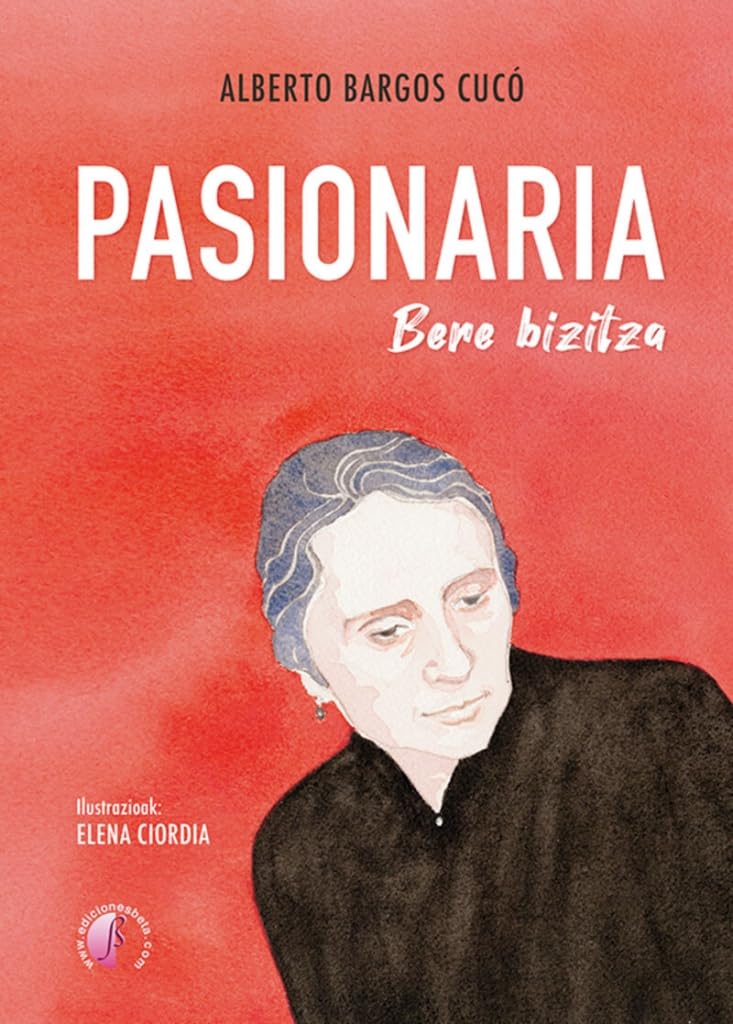 Pasionaria: Bere bizitza (Irakurketa erraza) Books