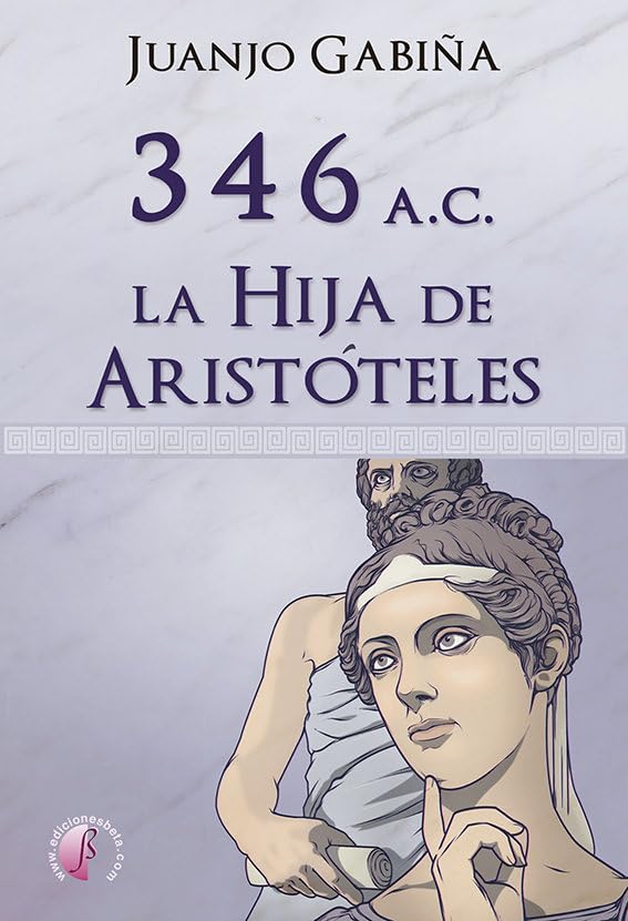 346 a.C. La hija de Aristóteles (Novela) Contemporary literature